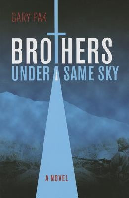 Brothers Under a Same Sky by Pak, Gary