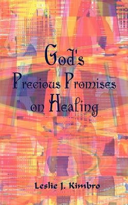 God's Precious Promises on Healing by Kimbro, Leslie J.