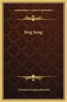 Sing Song by Rossetti, Christina Georgina