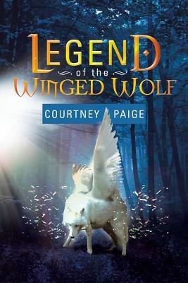 Legend of the Winged Wolf: Winged Wolf Series by Paige, Courtney