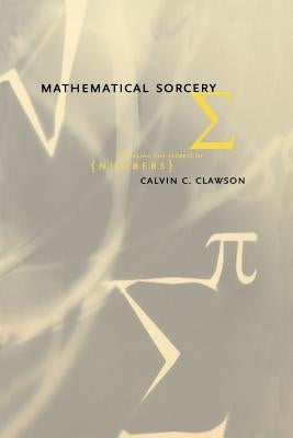 Mathematical Sorcery by Clawson, Calvin