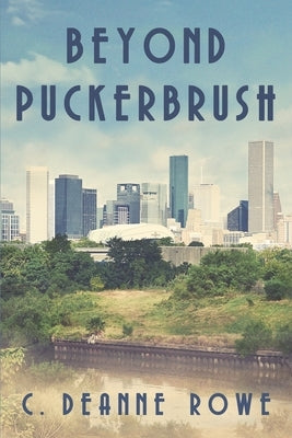 Beyond Puckerbrush by Rowe, C. Deanne
