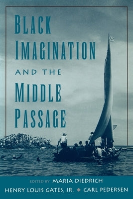 Black Imagination and the Middle Passage by Diedrich, Maria
