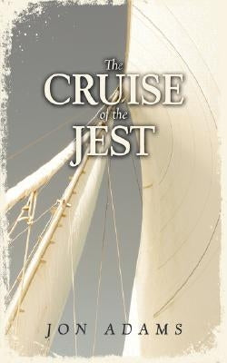 The Cruise of the Jest by Adams, Jon