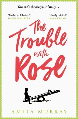 The Trouble with Rose by Murray, Amita