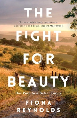The Fight for Beauty: Our Path to a Better Future by Reynolds, Fiona