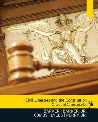 Civil Liberties and the Constitution: Cases and Commentaries by Barker, Lucius