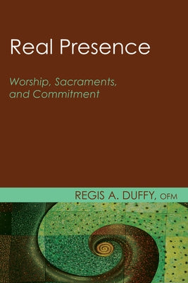 Real Presence by Duffy, Regis a. Ofm