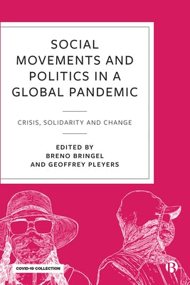 Social Movements and Politics During Covid-19: Crisis, Solidarity and Change in a Global Pandemic by Escobar, Arturo
