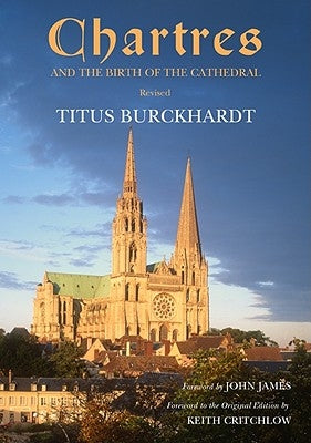 Chartres and the Birth of the Cathedral by Burckhardt, Titus