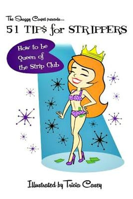51 Tips for Strippers: How to be Queen of the Strip Club by Fiona, Candy and