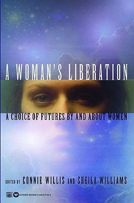 A Woman's Liberation: A Choice of Futures by and about Women by Willis, Connie
