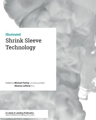 Shrink Sleeve Technology by Lafferty, Seamus