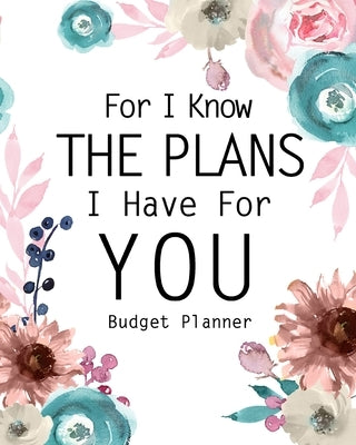 For I Know The Plans I Have For You: Adult Budget Planner, Budget Planner Books, Daily Planner Books by Paperland