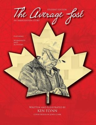 The Average Jose: An Immigration Story: Student Edition by Flynn, Ken