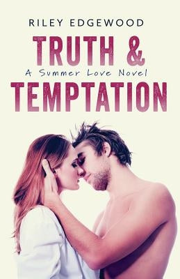 Truth & Temptation by Edgewood, Riley