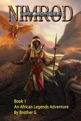 Nimrod the Hunter: Book 1 by G, Brother