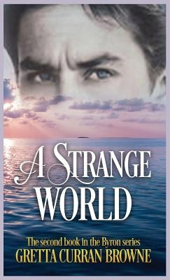 A Strange World by Browne, Gretta Curran