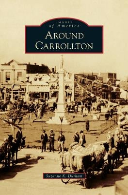 Around Carrollton by Durham, Suzanne K.
