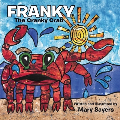 Franky: The Cranky Crab (New Edition) by Sayers, Mary
