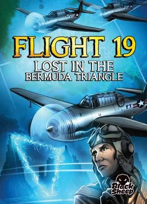 Flight 19: Lost in the Bermuda Triangle by Bowman, Chris