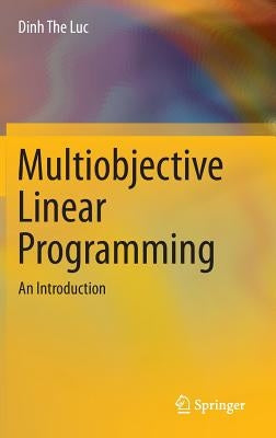 Multiobjective Linear Programming: An Introduction by Luc, Dinh The