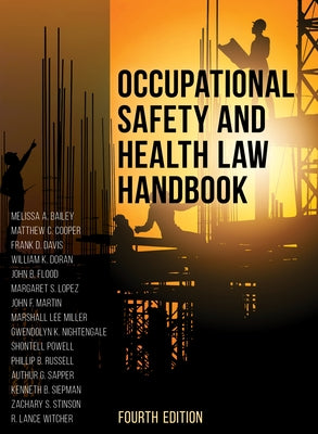 Occupational Safety and Health Law Handbook by Bailey, Melissa A.