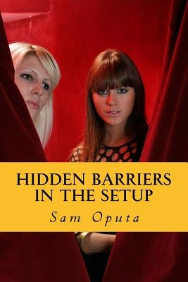 Hidden Barriers In The Setup by Oputa, Sam