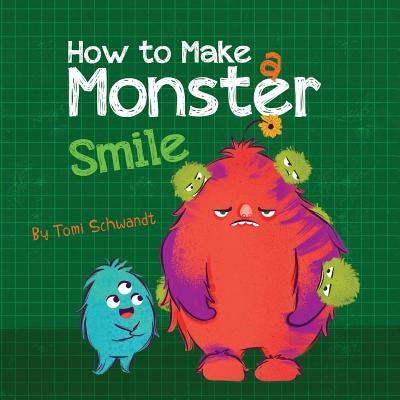 How to Make a Monster Smile by Schwandt, Tomi