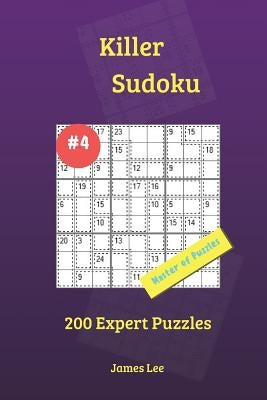 Killer Sudoku Puzzles - 200 Expert 9x9 vol. 4 by Lee, James