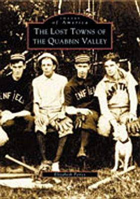 The Lost Towns of Quabbin Valley by Peirce, Elizabeth