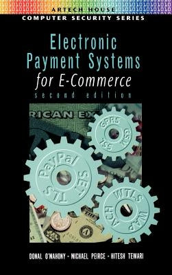 Electronic Payment Systems for E-Commerce 2nd edition by O'Mahoney, Donal