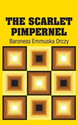 The Scarlet Pimpernel by Orczy, Baroness Emmuska