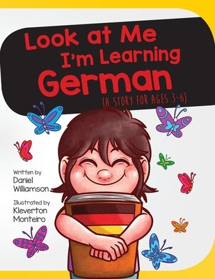 Look At Me I'm Learning German: A Story For Ages 3-6 by Williamson, Daniel