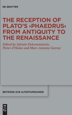 The Reception of Plato's >Phaedrus by Delcomminette, Sylvain