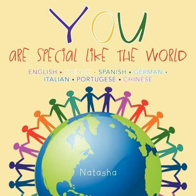 YOU - are special like the World: (English/French/Spanish/German/Italian/Portugese/Chinese) by Parker, Natasha