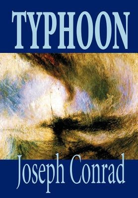 Typhoon by Joseph Conrad, Fiction, Classics by Conrad, Joseph