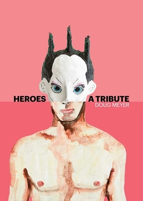 Heroes: A Tribute, Trade Edition by Meyer, Doug
