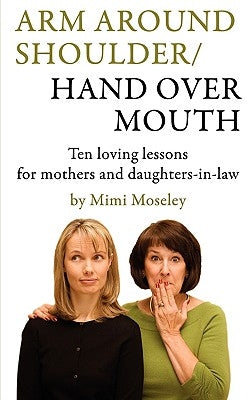 Arm Around Shoulder/ Hand Over Mouth by Moseley, Mimi