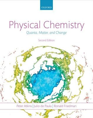 Physical Chemistry: Quanta, Matter, and Change by Atkins, Peter