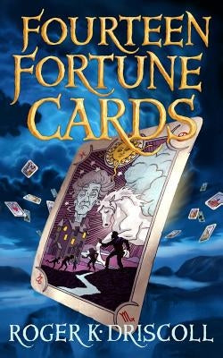 Fourteen Fortune Cards by Driscoll, Roger K.