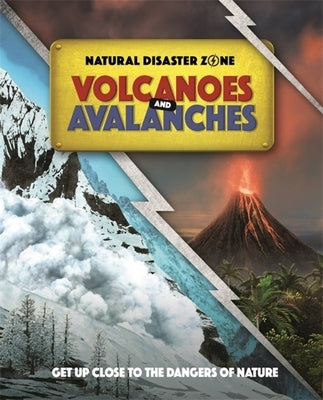 Natural Disaster Zone: Volcanoes and Avalanches by Hubbard, Ben