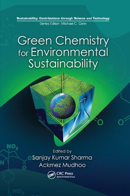 Green Chemistry for Environmental Sustainability by Sharma, Sanjay K.