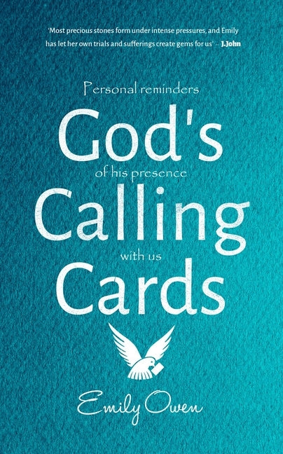 God's Calling Cards: Personal Reminders of His Presence with Us by Owen, Emily