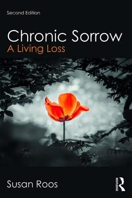 Chronic Sorrow: A Living Loss by Roos, Susan