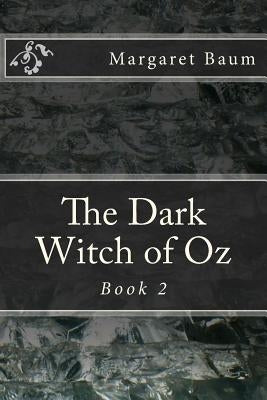 The Dark Witch of Oz by Baum, Margaret