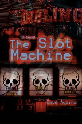 The Slot Machine by Aquino, Dave