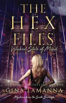 The Hex Files: Wicked State of Mind by Lamanna, Gina