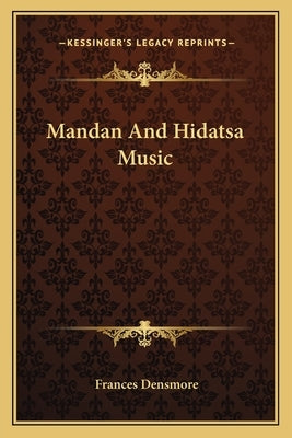 Mandan and Hidatsa Music by Densmore, Frances