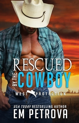Rescued by the Cowboy by Petrova, Em